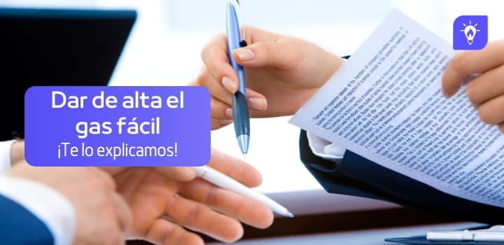 ¿Cómo dar de alta el gas? Aquí te lo contamos todo