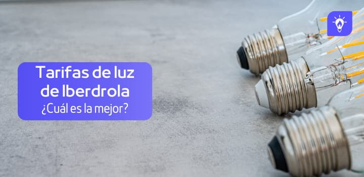 Tarifas de Luz de Iberdrola 2025 ¿Cuál es la más barata?