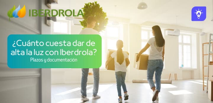¿Cuánto cuesta y cuánto tarda dar de alta la luz con Iberdrola? Plazos y documentación
