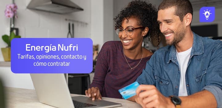 Energía Nufri: Tarifas, opiniones, contacto y cómo contratar