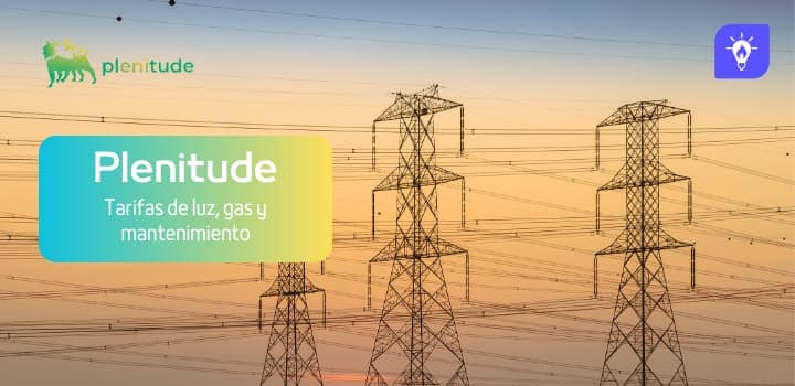 Plenitude: Tarifas de luz, gas y mantenimiento
