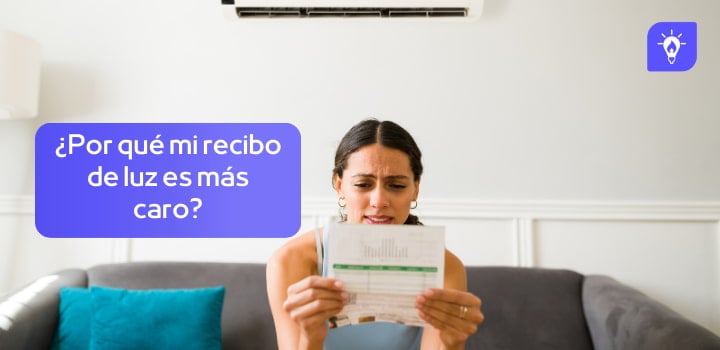 ¿Por qué mi recibo de luz es más caro?
