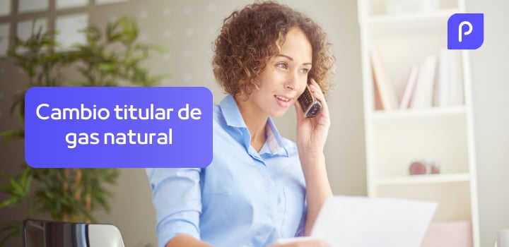 ¿Cómo cambiar el titular de gas natural?: Información y requisitos 2026